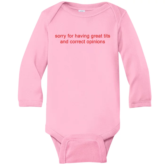 Sorry For Having Great Tits And Correct Opinions Baby Long Sleeve Bodysuit