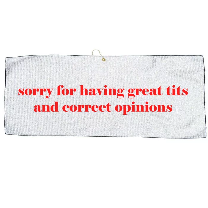 Sorry For Having Great Tits And Correct Opinions Large Microfiber Waffle Golf Towel