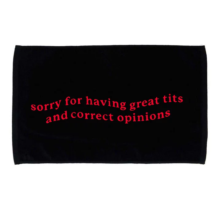 Sorry For Having Great Tits And Correct Opinions On Everything Microfiber Hand Towel