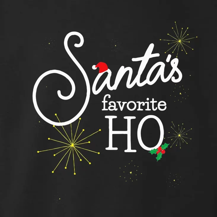 SantaS Favorite Ho Funny Christmas Cheeky Do It For Ho Toddler Hoodie