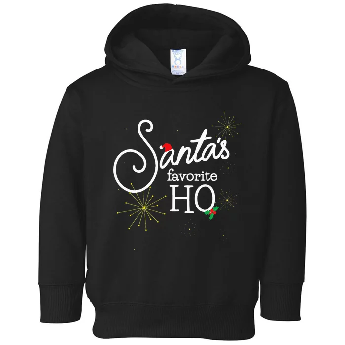 SantaS Favorite Ho Funny Christmas Cheeky Do It For Ho Toddler Hoodie