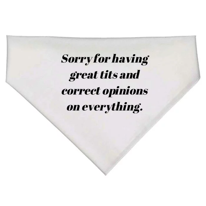 Sorry For Having Great Tits And Correct Opinions On Everything USA-Made Doggie Bandana