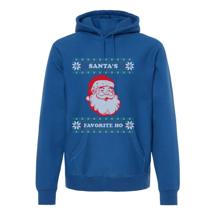 Santas Favorite Ho Inappropriate Ugly Christmas Sweater Gift Premium Hoodie