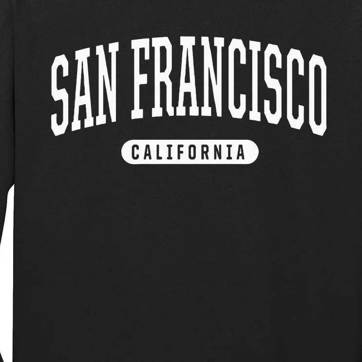 San Francisco Hoodie Swea College University Style Tall Long Sleeve T-Shirt