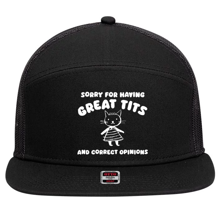 Sorry For Having Great Tits 7 Panel Mesh Trucker Snapback Hat