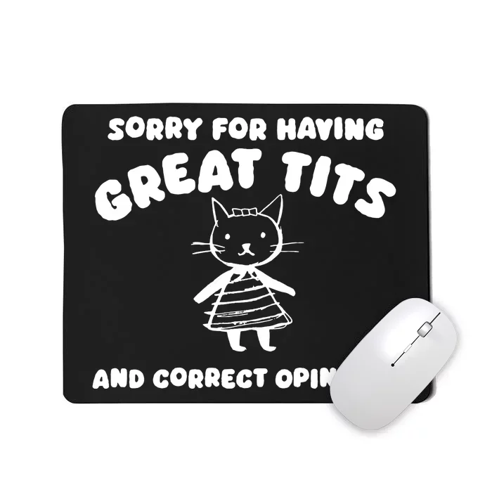 Sorry For Having Great Tits Mousepad