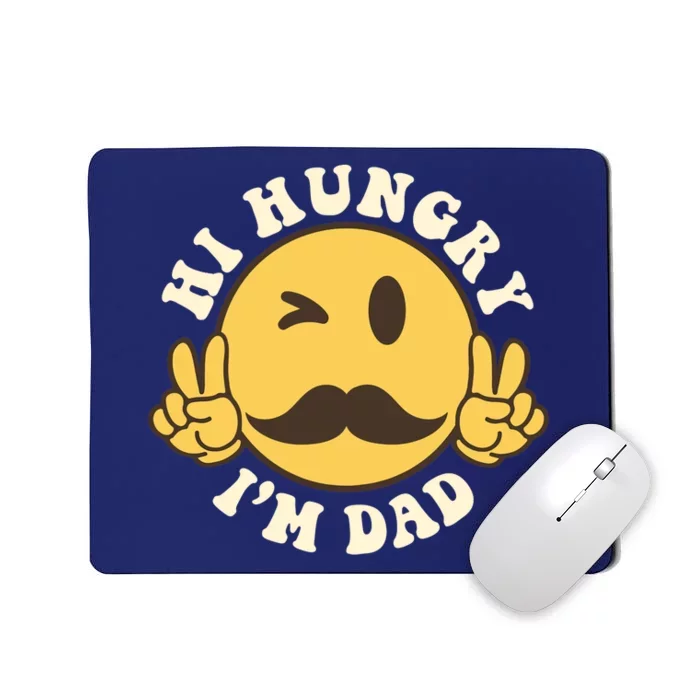 Smile Face Hi Hungry I'm Dad Funny Dad Jokes Father's Day Mousepad