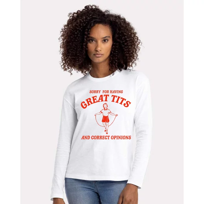 Sorry For Having Great Tits Funny Correct Opinions Womens Cotton Relaxed Long Sleeve T-Shirt