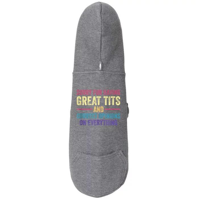 Sorry For Having Great Tits And Correct Opinions Funny Doggie 3-End Fleece Hoodie