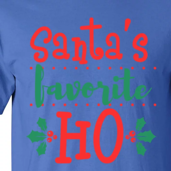 Santas Favorite Ho Funny Offensive Inappropriate Christmas Gift Tall T-Shirt