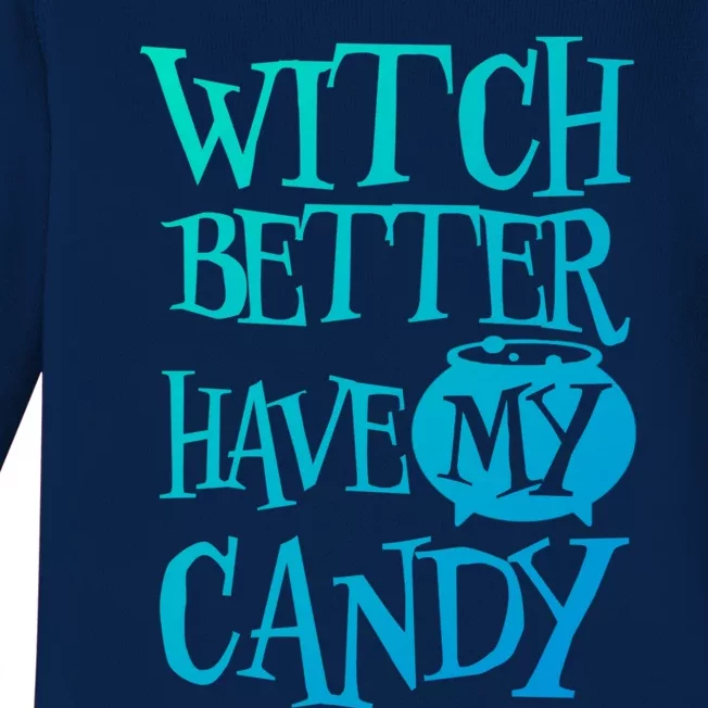 Simple Funny Halloween Witch Better Have My Candy Graphic Gift Baby Long Sleeve Bodysuit