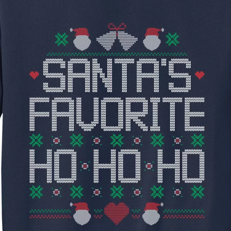 SantaS Favorite Ho Ho Ho Ugly Christmas Sweater Funny Quote Sweatshirt