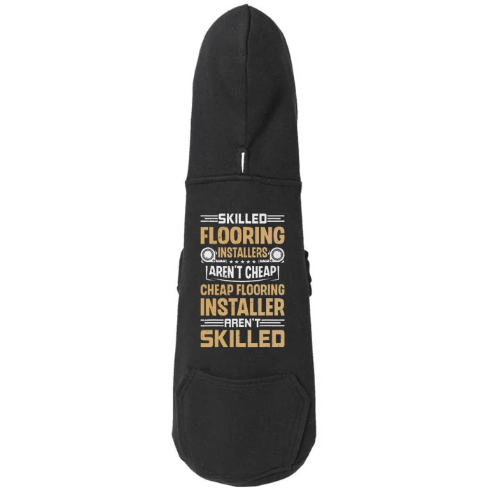 Skilled Flooring Installers ArenT Cheap Floor Installation Doggie 3-End Fleece Hoodie