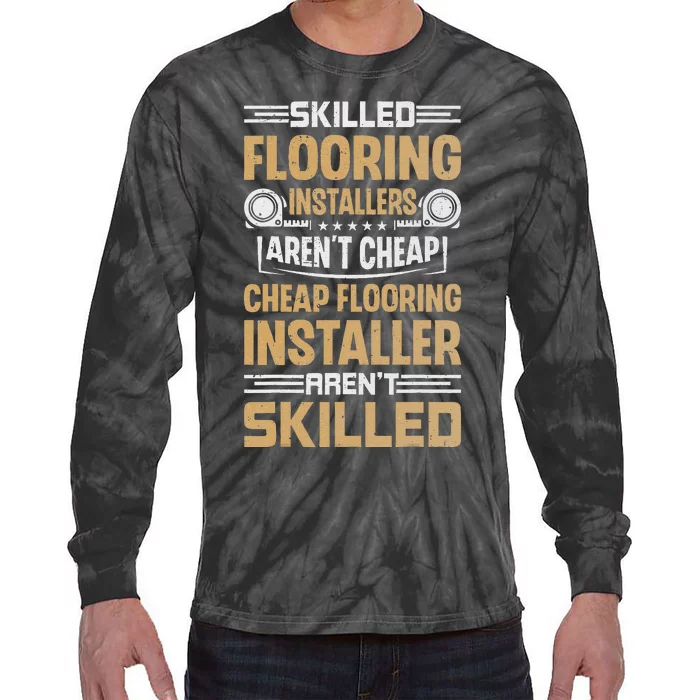 Skilled Flooring Installers ArenT Cheap Floor Installation Tie-Dye Long Sleeve Shirt