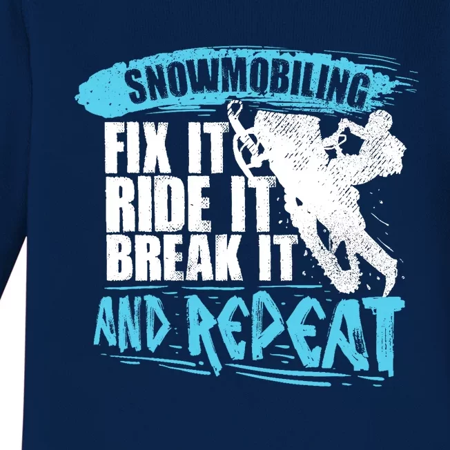 Snowmobiling Fix It Ride It Break It And Repeat Snowmobile Baby Long Sleeve Bodysuit