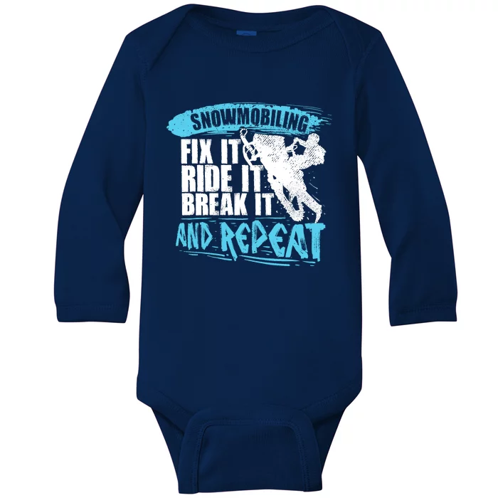 Snowmobiling Fix It Ride It Break It And Repeat Snowmobile Baby Long Sleeve Bodysuit