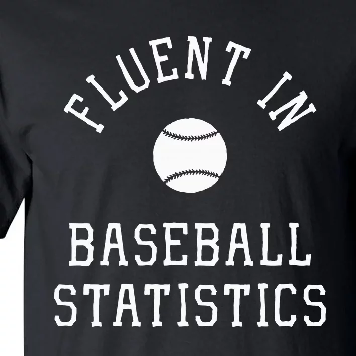 Sabermetric Fluent In Baseball Statistics Sport Data Analyst Tall T-Shirt