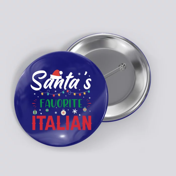 SantaS Favorite Italian Clothing Holiday Funny Gift Christmas Gift Button