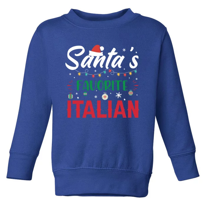 SantaS Favorite Italian Clothing Holiday Funny Gift Christmas Gift Toddler Sweatshirt