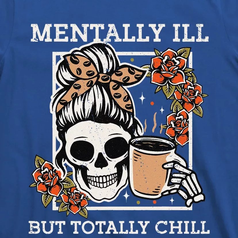 Skeleton Funnytally Ill But Totally Chill Halloween Skull Mom T-Shirt