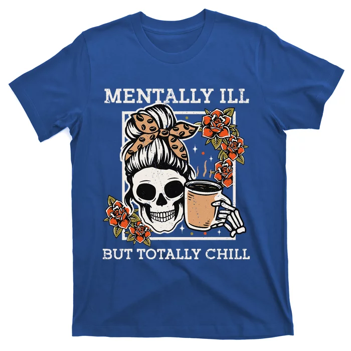 Skeleton Funnytally Ill But Totally Chill Halloween Skull Mom T-Shirt