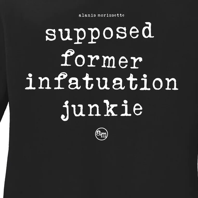 Supposed Former Infatuation Junkie Ladies Long Sleeve Shirt