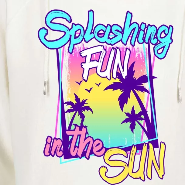 Splashing Fun In The Sun Summer Palm Trees Beach Vacations Gift Womens Funnel Neck Pullover Hood