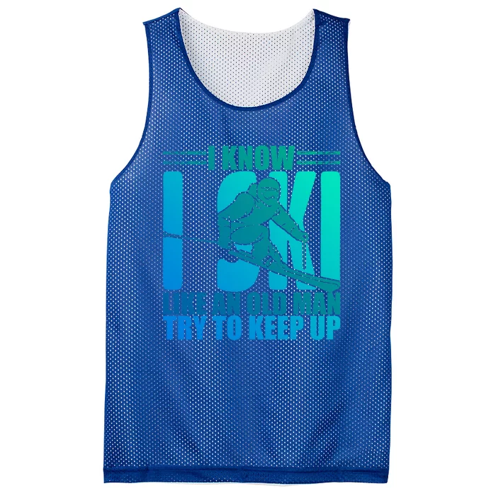 Skiing Fun I Know I Ski Like A Old Try And Keep Up Gift Mesh Reversible Basketball Jersey Tank