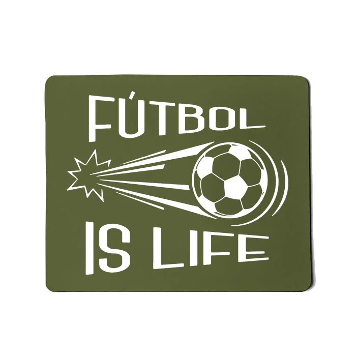 Soccer Futbol Is Life Mousepad