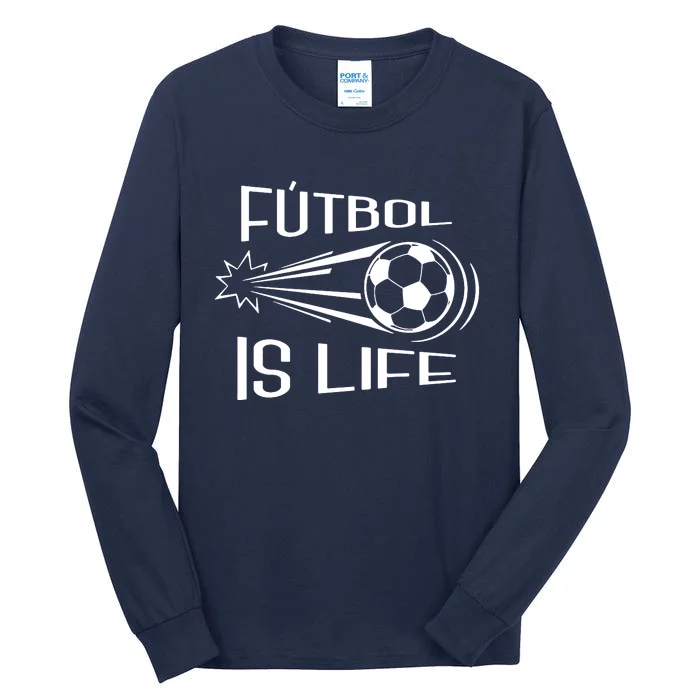 Soccer Futbol Is Life Tall Long Sleeve T-Shirt