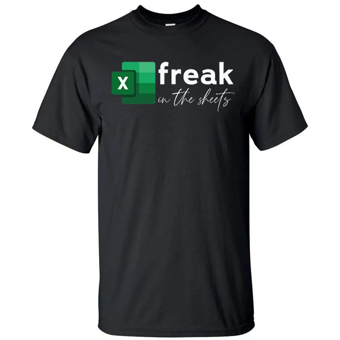 Spreadsheet Freak In The Sheets Accountant Tall T-Shirt