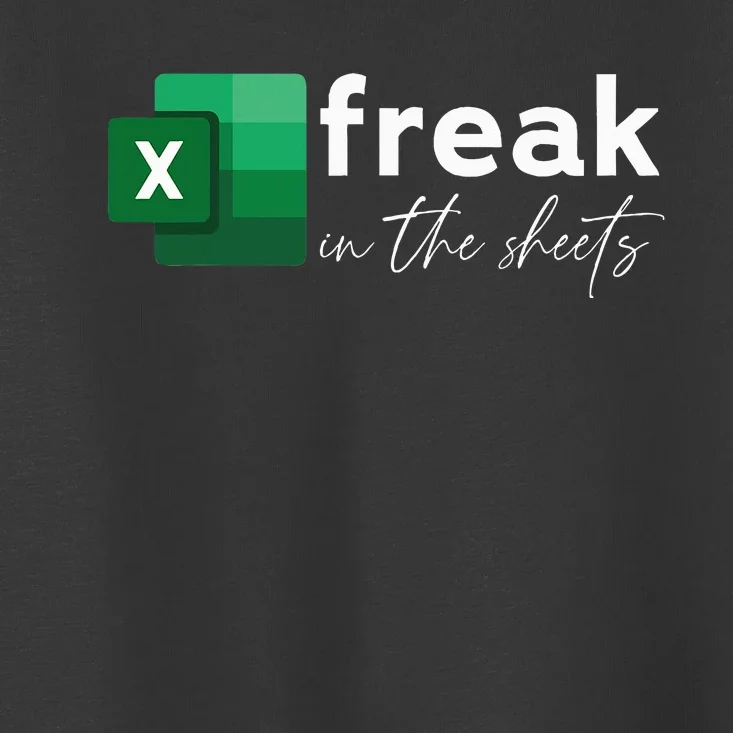 Spreadsheet Freak In The Sheets Accountant Toddler T-Shirt