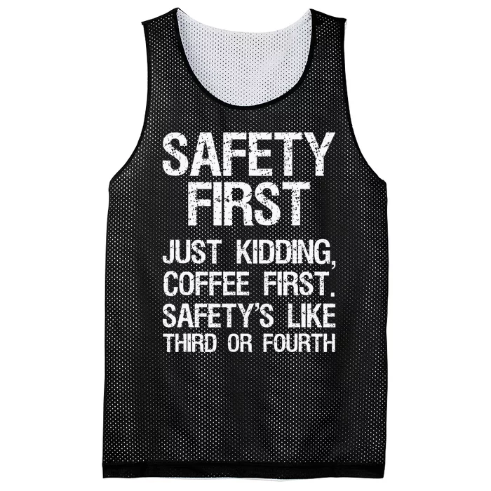 Safety First Just Kidding Coffee First Funny Sayings Mesh Reversible Basketball Jersey Tank