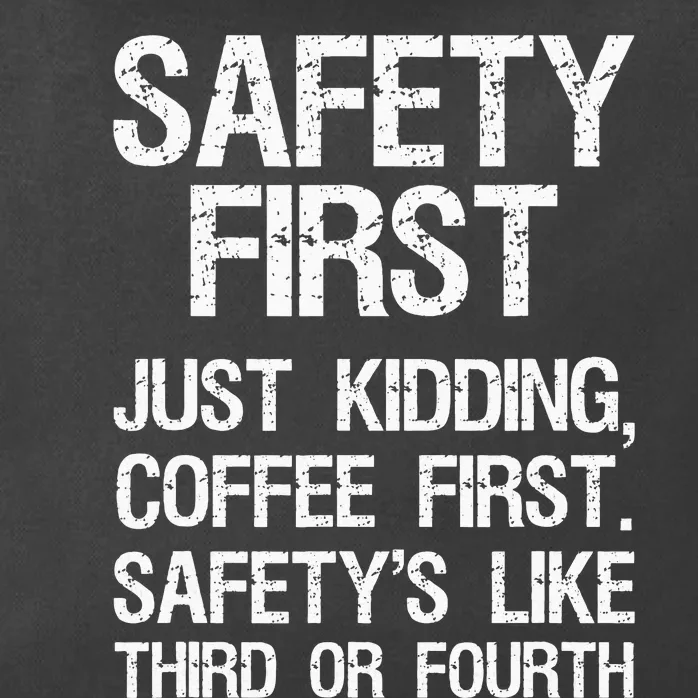 Safety First Just Kidding Coffee First Funny Sayings Zip Tote Bag