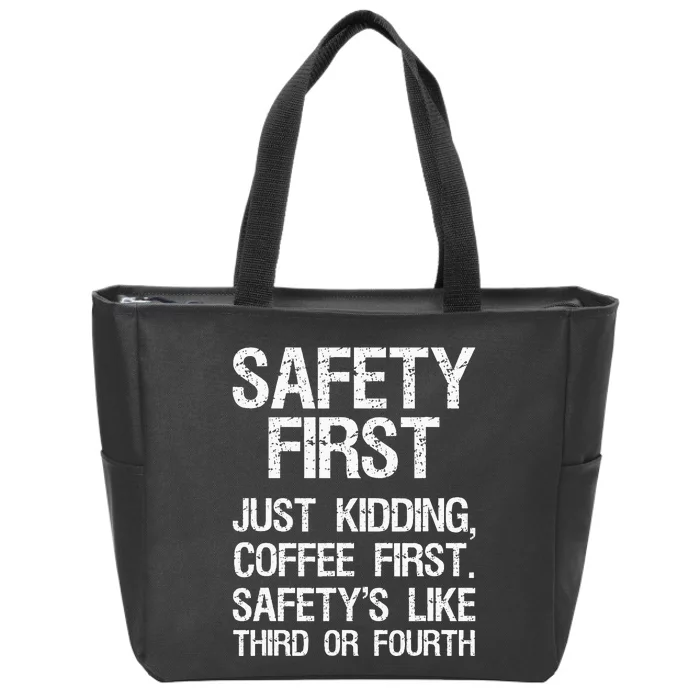 Safety First Just Kidding Coffee First Funny Sayings Zip Tote Bag