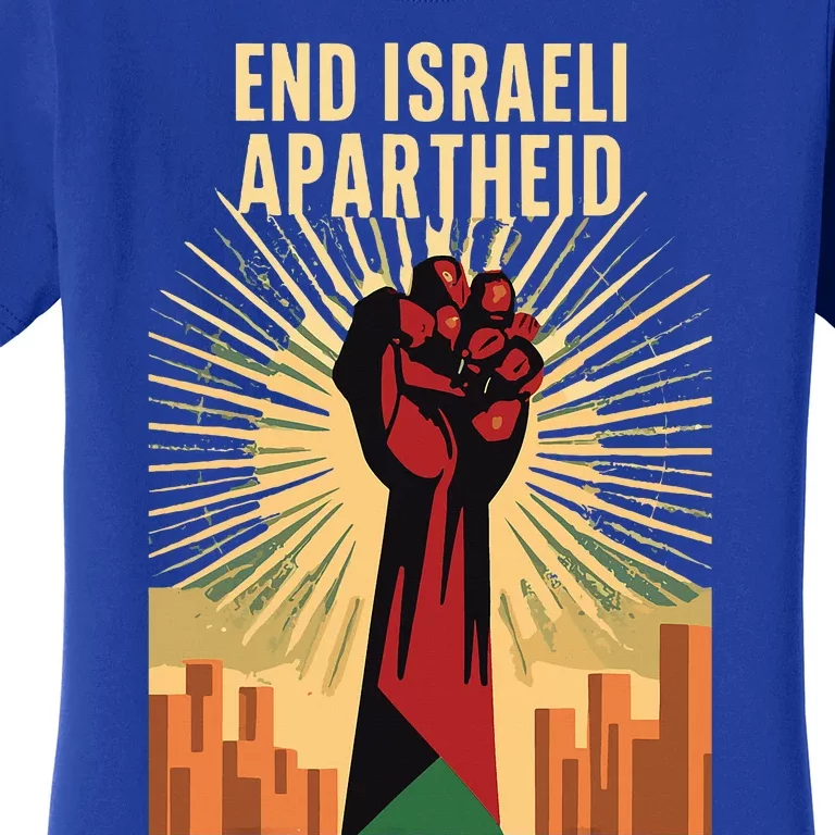 STAND FOR JUSTICE END ISRAEL APARTHEID PALESTINE Women's T-Shirt