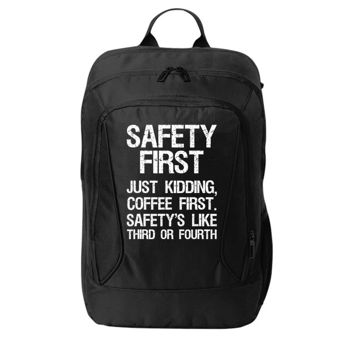 Safety First Just Kidding Coffee First Funny Sayings City Backpack