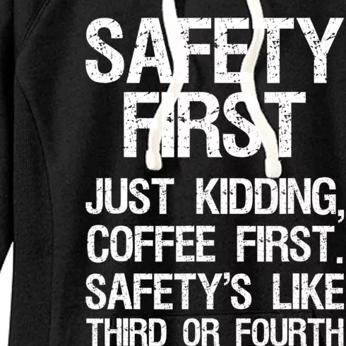 Safety First Just Kidding Coffee First Funny Sayings Women's Fleece Hoodie