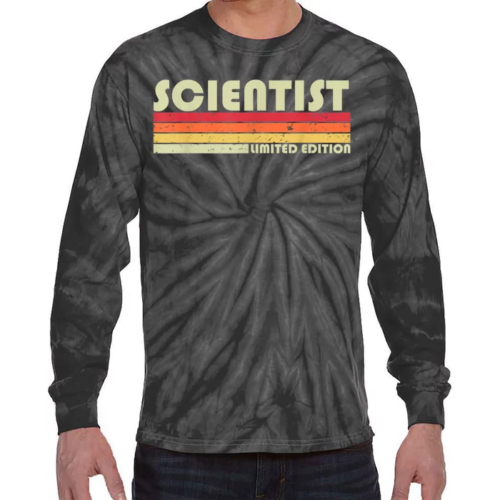 SCIENTIST Funny Job Title Profession Birthday Worker Idea Tie-Dye Long Sleeve Shirt