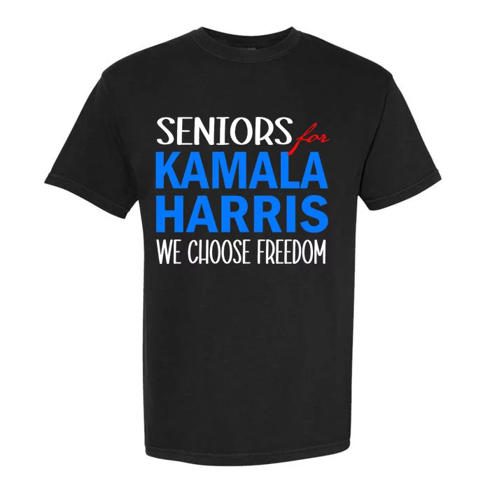 Seniors For Kamala Harris 2024 We Choose Freedom 2024 Kamala Harris For Presiden Garment-Dyed Heavyweight T-Shirt