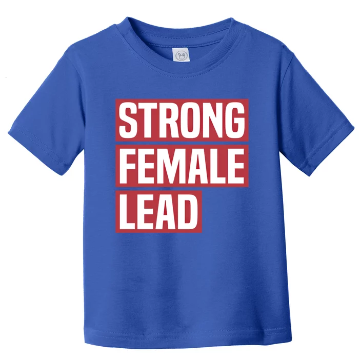 Strong Female Lead Theater Theatre Thespian Meaningful Gift Toddler T-Shirt