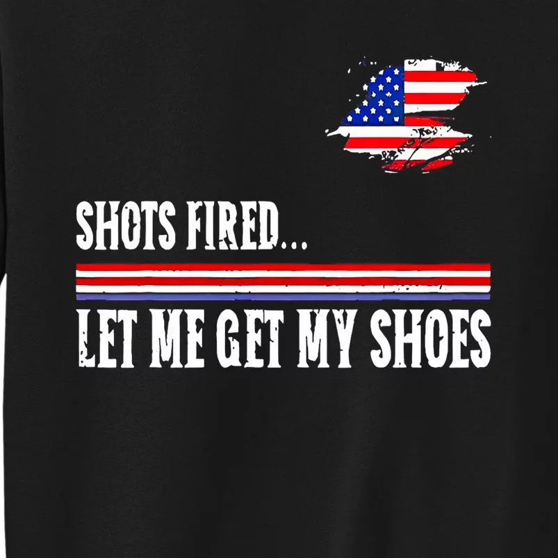 Shots Fired Let Me Get My Shoes Tall Sweatshirt