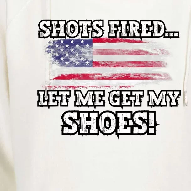 Shots Fired Let Me Get My Shoes Womens Funnel Neck Pullover Hood