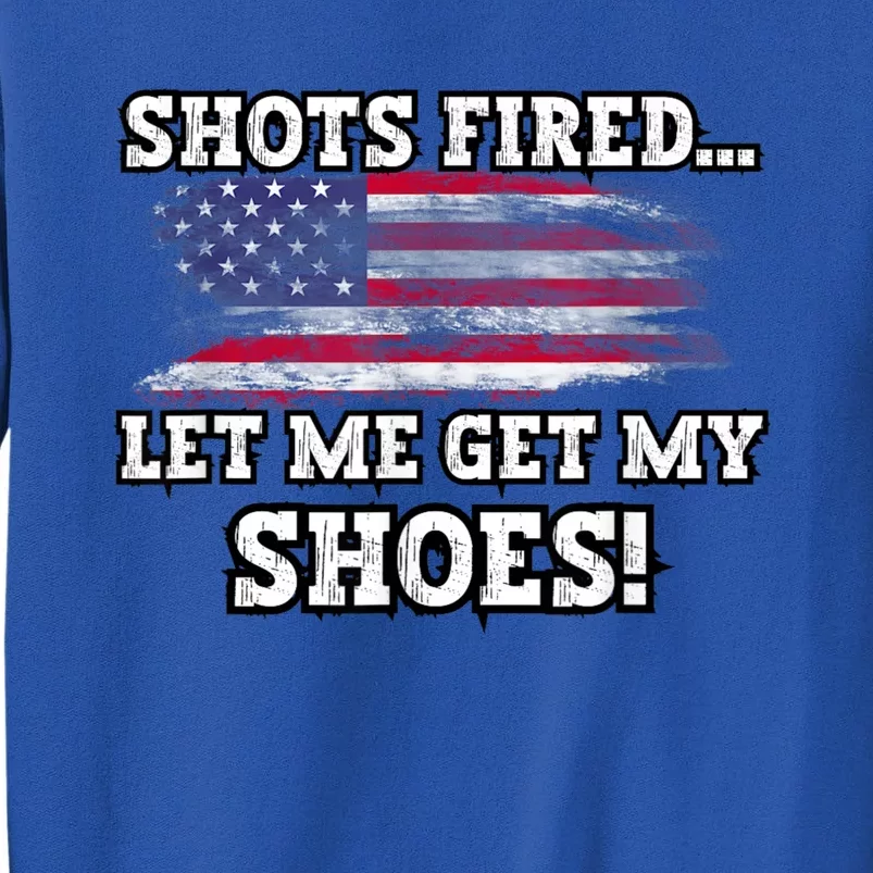 Shots Fired Let Me Get My Shoes Tall Sweatshirt