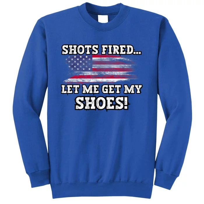 Shots Fired Let Me Get My Shoes Tall Sweatshirt