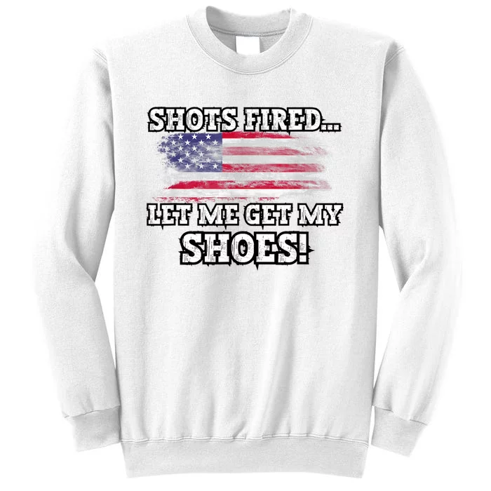 Shots Fired Let Me Get My Shoes Sweatshirt