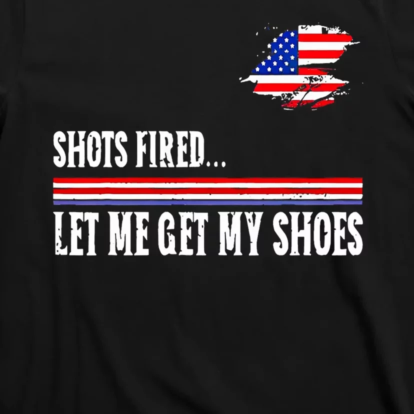 Shots Fired Let Me Get My Shoes T-Shirt