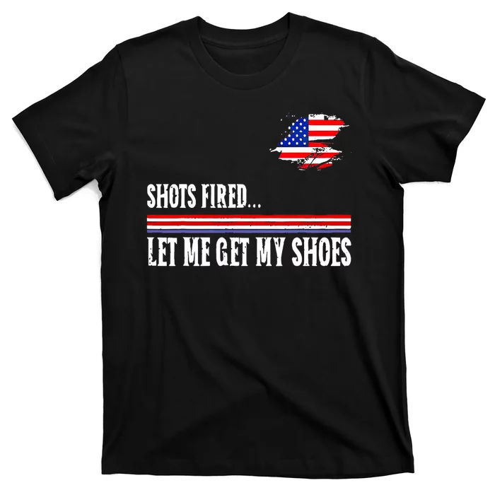 Shots Fired Let Me Get My Shoes T-Shirt