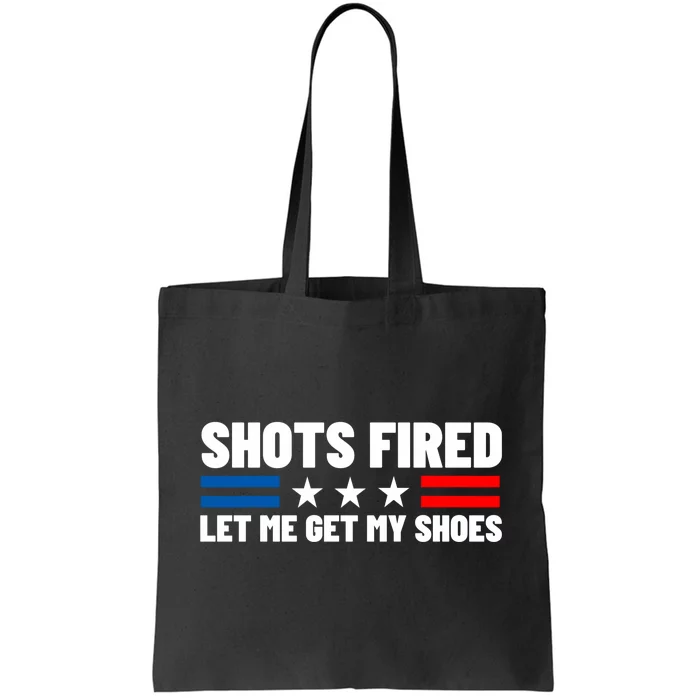 Shots Fired Let Me Get My Shoes Tote Bag