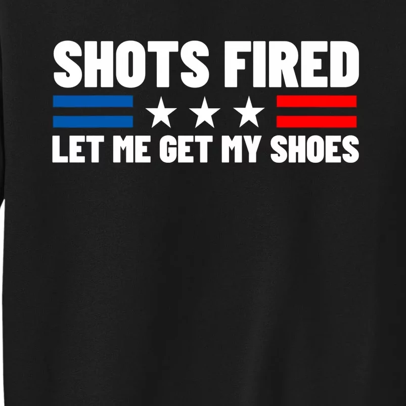 Shots Fired Let Me Get My Shoes Tall Sweatshirt